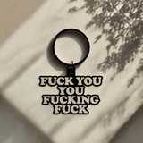 Sarcastic Keychain - "Fuck You You Fucking Fuck", Enamel Design