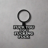 Sarcastic Keychain - "Fuck You You Fucking Fuck", Enamel Design
