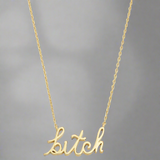 Bold Gold "Bitch" Pendant Necklace - Cursive, Trendy & Edgy